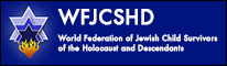 WFJCSHD World Federation of Jewish Child Survivors of the Holocaust and Descendants